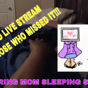 Snoring Mom Sleeping Series SURPRISE LIVE STREAM FOR OUR SUBSCRIBERS